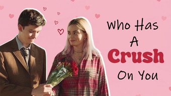 Who has a crush on you?